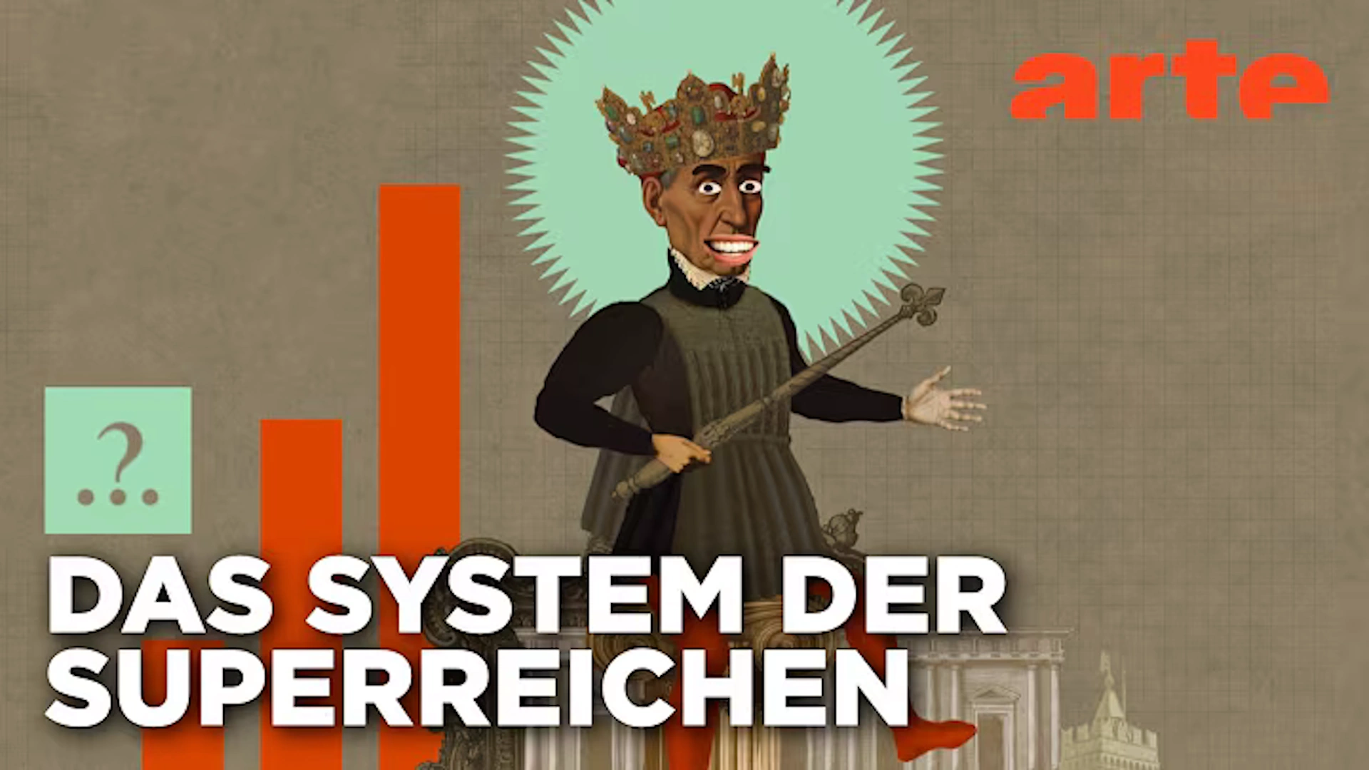 Titelbild der ARTE-Dokumentation „Das System der Superreichen“ mit einer gekrönten Herrscherfigur, steigenden Balken und einem Fragezeichen zur Entwicklung von Reichtum und Ungleichheit.