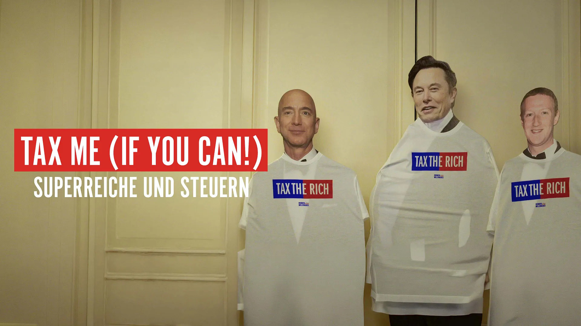 Titelbild der ARTE-Dokumentation „Tax Me (If You Can!) - Superreiche und Steuern“ mit drei Tech-Milliardären in weißen „Tax the Rich“-Shirts.